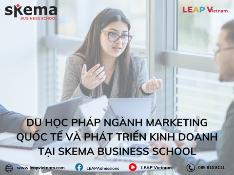 Du học Pháp ngành Marketing quốc tế và Phát triển kinh doanh tại SKEMA Business School