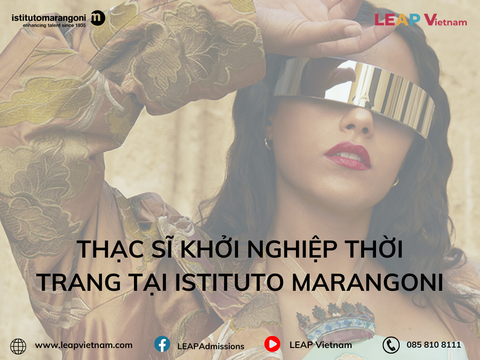 Thạc Sĩ Khởi Nghiệp Thời Trang tại Istituto Marangoni: Đào Tạo Doanh Nhân Thời Trang Tương Lai
