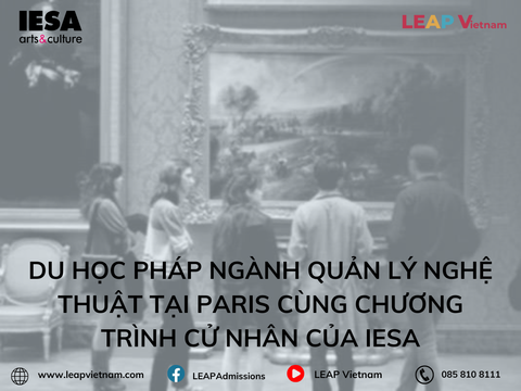 Du học Pháp ngành Quản lý Nghệ thuật tại Paris cùng chương trình Cử nhân của IESA