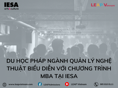 Du học Pháp ngành Quản lý Nghệ thuật Biểu diễn với chương trình MBA tại IESA