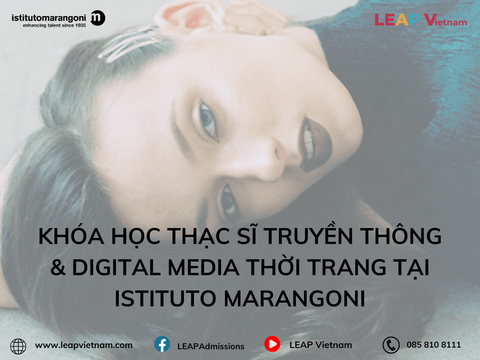 Khóa Học Thạc Sĩ Truyền Thông & Digital Media Thời Trang tại Istituto Marangoni