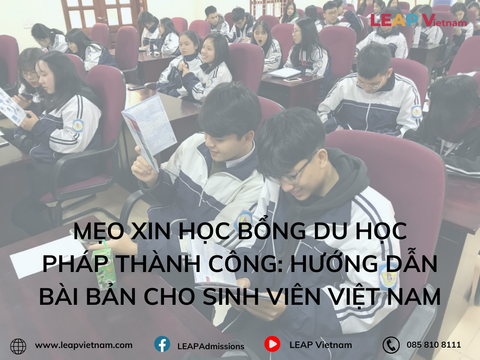Mẹo xin học bổng du học Pháp thành công: Hướng dẫn bài bản cho sinh viên Việt Nam