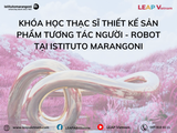Khóa Học Thạc Sĩ Thiết Kế Sản Phẩm Tương Tác Người - Robot tại Istituto Marangoni