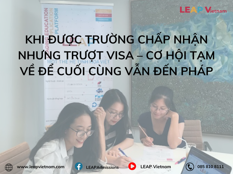 Khi được trường chấp nhận nhưng trượt visa – Cơ hội tạm về để cuối cùng vẫn đến Pháp
