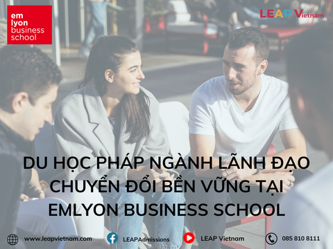 Du học Pháp ngành Lãnh đạo Chuyển đổi Bền vững tại emlyon business school