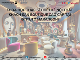 Khóa Học Thạc Sĩ Thiết Kế Nội Thất Khách Sạn Boutique Cao Cấp tại Istituto Marangoni