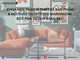 Khóa Học Thạc Sĩ Thiết Kế Sản Phẩm & Nội Thất tại Istituto Marangoni: Đột Phá Tư Duy Sáng Tạo