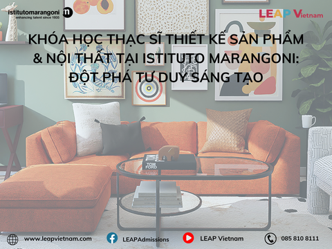 Khóa Học Thạc Sĩ Thiết Kế Sản Phẩm & Nội Thất tại Istituto Marangoni: Đột Phá Tư Duy Sáng Tạo