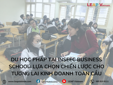 Du học Pháp tại INSEEC Business School: Lựa chọn chiến lược cho tương lai kinh doanh toàn cầu