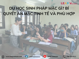Du học sinh Pháp mặc gì? Bí quyết ăn mặc tinh tế và phù hợp