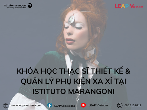 Khóa Học Thạc Sĩ Thiết Kế & Quản Lý Phụ Kiện Xa Xỉ tại Istituto Marangoni