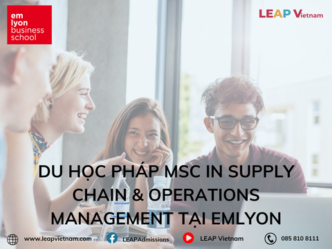 Du học Pháp MSc in Supply Chain & Operations Management: Cơ hội dẫn đầu toàn cầu cùng emlyon business school