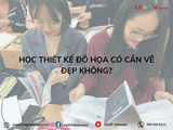 Học Thiết kế Đồ họa có cần vẽ đẹp không?