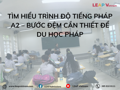 Tìm hiểu trình độ tiếng Pháp A2 – bước đệm cần thiết để du học Pháp