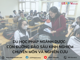Du học Pháp ngành Dược: Con đường đào sâu kinh nghiệm chuyên môn và nghiên cứu