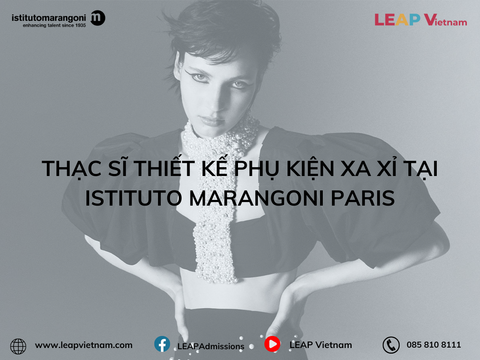 Thạc Sĩ Thiết Kế Phụ Kiện Xa Xỉ tại Istituto Marangoni Paris