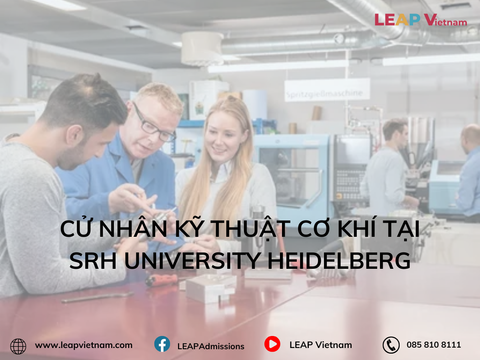 CỬ NHÂN KỸ THUẬT CƠ KHÍ TẠI SRH UNIVERSITY HEIDELBERG: BỆ PHÓNG CHO KỸ SƯ CÔNG NGHỆ TƯƠNG LAI
