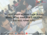 Du học Pháp ngành thời trang bằng tiếng Anh: Top 5 trường đại học hàng đầu