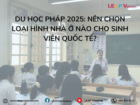 Du học Pháp 2025: Nên chọn loại hình nhà ở nào cho sinh viên quốc tế?