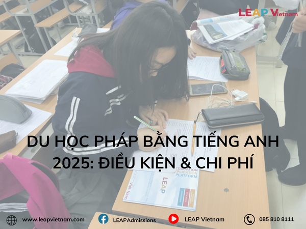 DU HỌC PHÁP BẰNG TIẾNG ANH 2025: ĐIỀU KIỆN & CHI PHÍ