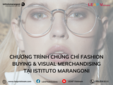 Chương Trình Chứng Chỉ Fashion Buying & Visual Merchandising tại Istituto Marangoni