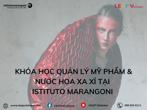 Khóa Học Quản Lý Mỹ Phẩm & Nước Hoa Xa Xỉ tại Istituto Marangoni
