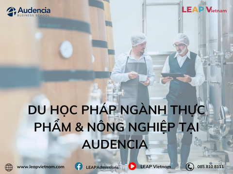 Du học Pháp ngành Thực phẩm & Nông nghiệp tại Audencia (MSc FAM – 2 năm)