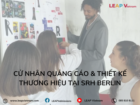 CỬ NHÂN QUẢNG CÁO & THIẾT KẾ THƯƠNG HIỆU TẠI SRH BERLIN: ĐỊNH HÌNH THƯƠNG HIỆU TRONG THỜI ĐẠI SÁNG TẠO