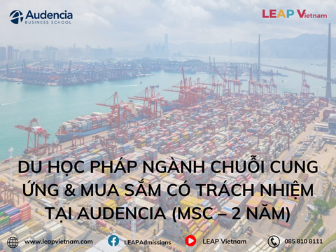 Du học Pháp ngành Chuỗi cung ứng & Mua sắm có trách nhiệm tại Audencia (MSc – 2 năm)