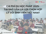 Chi phí Du học Pháp 2025: Tại sao vẫn là lựa chọn hợp lý với sinh viên Việt Nam?