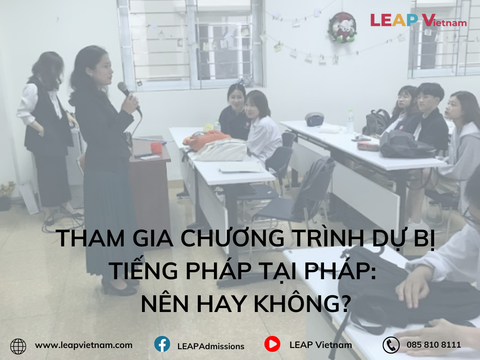 Tham gia chương trình dự bị tiếng Pháp tại Pháp: Nên hay không?