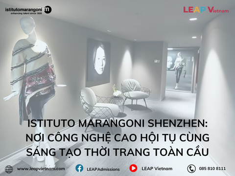Istituto Marangoni Shenzhen: Nơi công nghệ cao hội tụ cùng sáng tạo thời trang toàn cầu