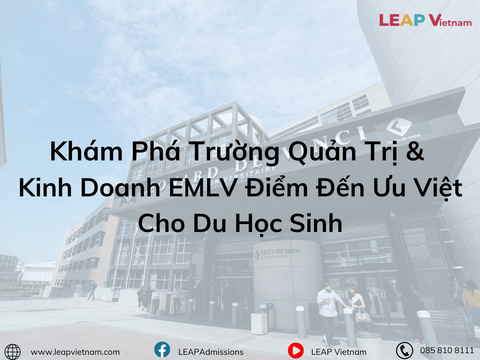 Khám Phá Trường Quản Trị Kinh Doanh EMLV: Lựa Chọn Hàng Đầu Cho Du Học Sinh