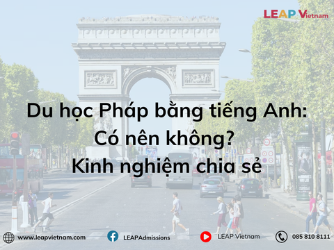 Du học Pháp bằng tiếng Anh: Có nên không? Kinh nghiệm chia sẻ