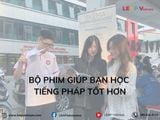 BỘ PHIM GIÚP BẠN HỌC TIẾNG PHÁP TỐT HƠN