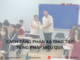 Cách Tăng Phản Xạ Giao Tiếp Tiếng Pháp Hiệu Quả