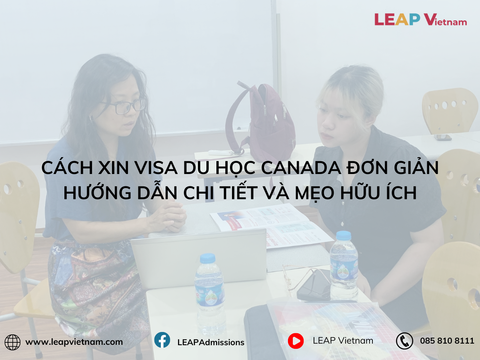 Cách Xin Visa Du Học Canada Đơn Giản: Hướng Dẫn Chi Tiết Và Mẹo Hữu Ích