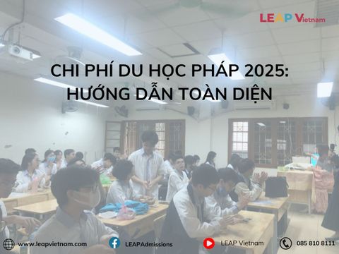 Chi phí Du học Pháp 2025: Hướng dẫn toàn diện