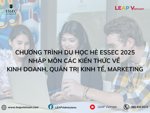 Chương trình du học hè ESSEC 2025 nhập môn các kiến thức về kinh doanh, quản trị kinh tế, Marketing