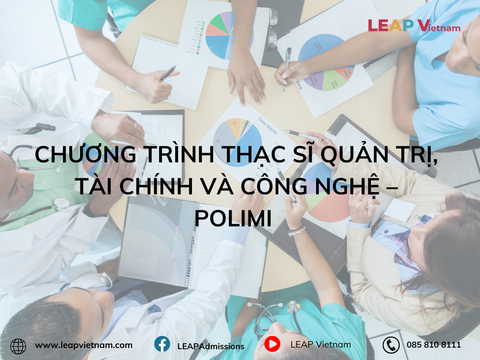 CHƯƠNG TRÌNH THẠC SĨ QUẢN TRỊ, TÀI CHÍNH VÀ CÔNG NGHỆ – POLIMI GRADUATE SCHOOL OF MANAGEMENT