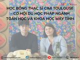Học Bổng Thạc Sĩ CIMI Toulouse – Cơ Hội Du Học Pháp Ngành Toán Học và Khoa Học Máy Tính