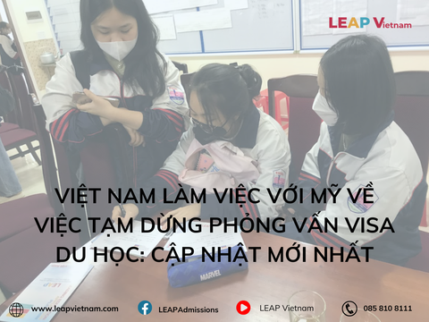 Việt Nam Làm Việc Với Mỹ Về Việc Tạm Dừng Phỏng Vấn Visa Du Học: Cập Nhật Mới Nhất