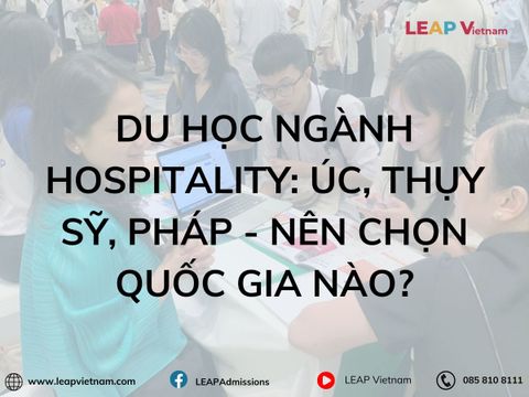 Du học ngành Hospitality: Úc, Thụy Sỹ, Pháp - Nên chọn quốc gia nào?