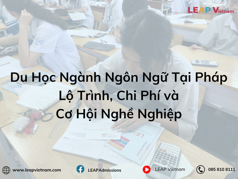 Du Học Ngành Ngôn Ngữ Tại Pháp: Lộ Trình, Chi Phí và Cơ Hội Nghề Nghiệp