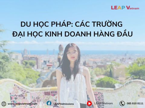 Du học Pháp: Các Trường Đại Học Kinh Doanh Hàng Đầu