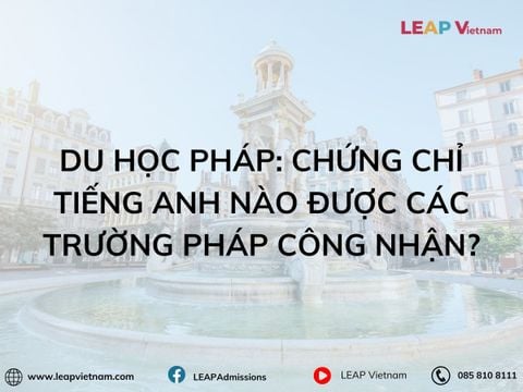 Du học Pháp: Chứng chỉ tiếng Anh nào được các trường Pháp công nhận?