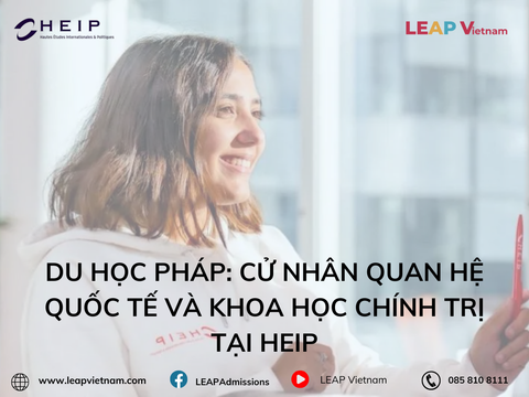 Du học Pháp: Cử nhân Quan hệ Quốc tế và Khoa học Chính trị tại HEIP