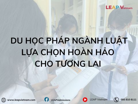 Du Học Pháp Ngành Luật – Lựa Chọn Hoàn Hảo Cho Tương Lai Nghề Nghiệp Pháp Lý