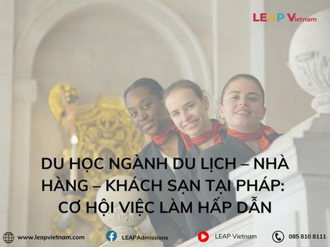 Du Học Ngành Du Lịch – Nhà Hàng – Khách Sạn Tại Pháp: Cơ Hội Việc Làm Hấp Dẫn