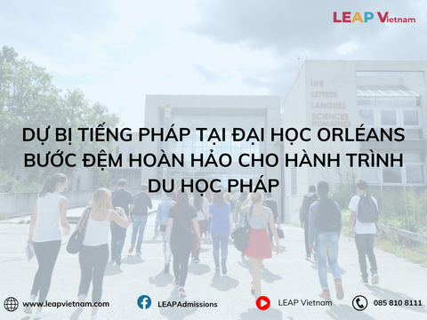 Dự bị tiếng Pháp tại Đại học Orléans – Bước đệm hoàn hảo cho hành trình du học Pháp